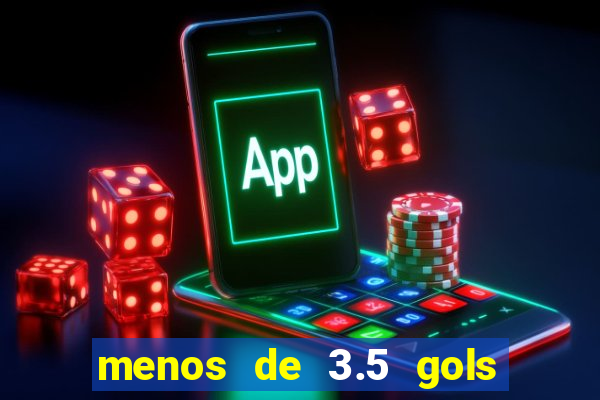 menos de 3.5 gols o que significa